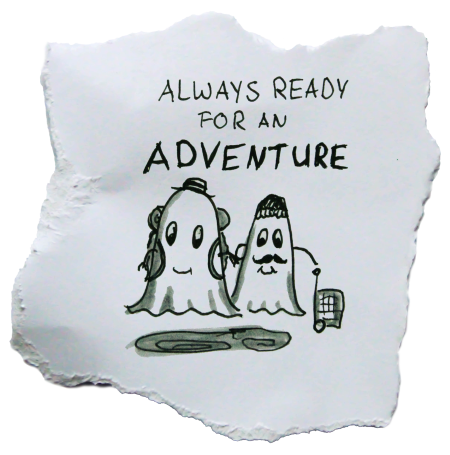 Zeichnung zweier Geister mit Reisegepäck. Über ihnen steht: Allways ready for an adventure!